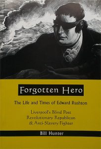 Cover of Forgotten Hero, The Life and Times of Edward Rushton book